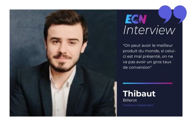 Thibaut Billerot : “On peut avoir le meilleur produit du monde, si celui-ci est mal présenté, on ne va pas avoir un gros taux de conversion”