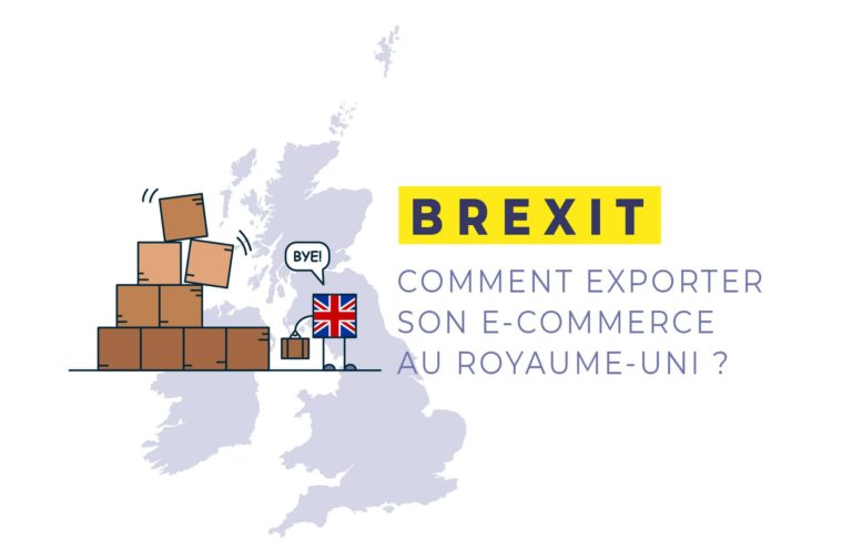 Brexit : comment exporter son E-Commerce au Royaume-Uni ?