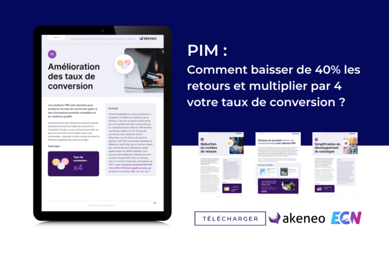 PIM : comment baisser de 40% les retours et multiplier par 4 votre taux de conversion ?