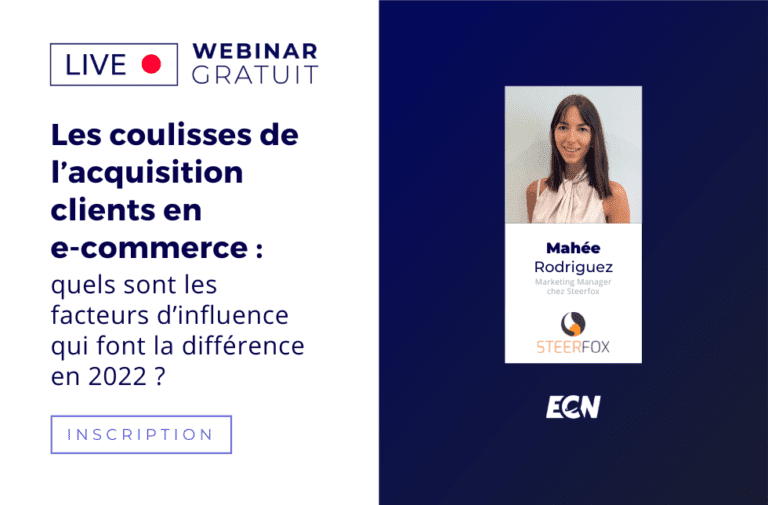 Les coulisses de l’acquisition clients en e-commerce : quels sont les facteurs d’influence qui font la différence en 2022 ?