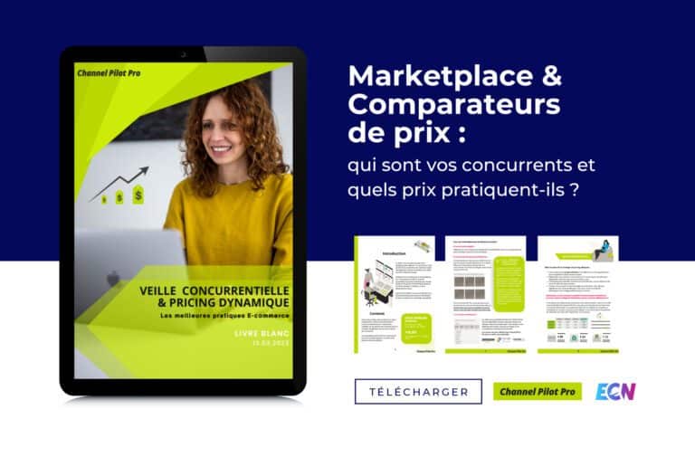 Marketplace & Comparateurs de prix : qui sont vos concurrents et quels prix pratiquent-ils ?