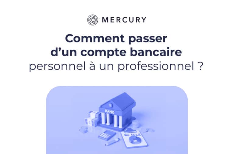 Comment passer d’un compte bancaire personnel à un professionnel ?